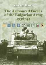 9781909384163-190938416X-The Armoured Forces of the Bulgarian Army 1936-45: Operations, Vehicles, Equipment, Organisation, Camouflage & Markings