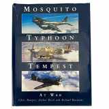 9781856482271-1856482278-Mosquito, Typhoon, Tempest at War