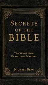 9781571897695-1571897690-Secrets of the Bible: Teachings from Kabbalistic Masters