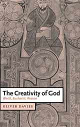 9780521831178-0521831172-The Creativity of God: World, Eucharist, Reason (Cambridge Studies in Christian Doctrine, Series Number 12)