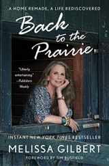 9781982177195-1982177195-Back to the Prairie: A Home Remade, A Life Rediscovered