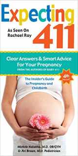 9781889392585-1889392588-Expecting 411: The Insider's Guide to Pregnancy and Childbirth