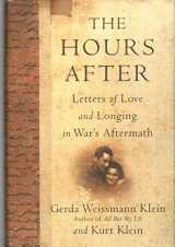 9780312242589-0312242581-The Hours After: Letters of Love and Longing in War's Aftermath