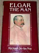 9780713915327-0713915323-Elgar: The Man