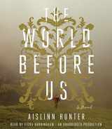 9781101913369-1101913363-The World Before Us: A Novel