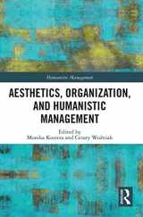 9780367550103-0367550105-Aesthetics, Organization, and Humanistic Management