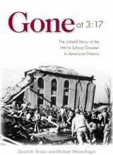 9781612341538-1612341535-Gone at 3:17: The Untold Story of the Worst School Disaster in American History