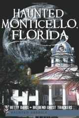 9781609493110-1609493117-Haunted Monticello, Florida (Haunted America)