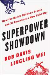 9780062953056-0062953052-Superpower Showdown: How the Battle Between Trump and Xi Threatens a New Cold War