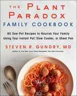 9780062911834-006291183X-The Plant Paradox Family Cookbook: 80 One-Pot Recipes to Nourish Your Family Using Your Instant Pot, Slow Cooker, or Sheet Pan (The Plant Paradox, 5)
