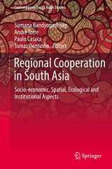 9783319567464-3319567462-Regional Cooperation in South Asia: Socio-economic, Spatial, Ecological and Institutional Aspects (Contemporary South Asian Studies)