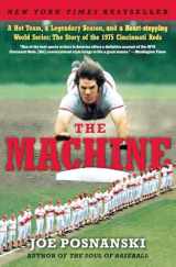 9780061582554-0061582557-The Machine: A Hot Team, a Legendary Season, and a Heart-stopping World Series: The Story of the 1975 Cincinnati Reds