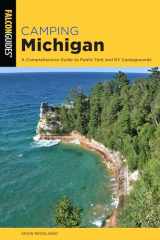 9781493056668-1493056662-Camping Michigan: A Comprehensive Guide To Public Tent And RV Campgrounds (State Camping Series)