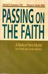 9780884896067-0884896064-Passing On the Faith: A Radical New Model for Youth and Family Ministry
