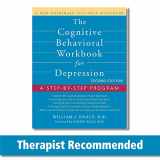 9781608823802-1608823806-The Cognitive Behavioral Workbook for Depression: A Step-by-Step Program (A New Harbinger Self-Help Workbook)
