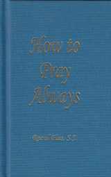 9781929291168-1929291167-How to Pray Always