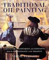 9780823030668-0823030660-Traditional Oil Painting: Advanced Techniques and Concepts from the Renaissance to the Present