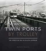9780816673087-081667308X-Twin Ports by Trolley: The Streetcar Era in Duluth_Superior