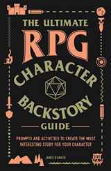 9781507208373-1507208375-The Ultimate RPG Character Backstory Guide: Prompts and Activities to Create the Most Interesting Story for Your Character (Ultimate Role Playing Game Series)