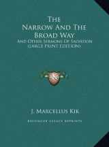 9781169941397-1169941397-The Narrow And The Broad Way: And Other Sermons Of Salvation (LARGE PRINT EDITION)