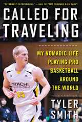 9781683580768-1683580761-Called for Traveling: My Nomadic Life Playing Pro Basketball around the World