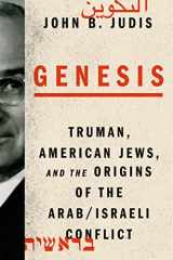 9780374161095-0374161097-Genesis: Truman, American Jews, and the Origins of the Arab/Israeli Conflict