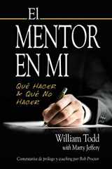 9780998327723-0998327727-El Mentor en Mi: Qué hacer & Qué No Hacer (Spanish Edition)