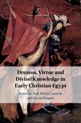 9781108481182-1108481183-Dreams, Virtue and Divine Knowledge in Early Christian Egypt