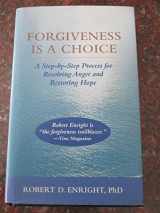 9781557987570-1557987572-Forgiveness is a Choice: A Step-by-Step Process for Resolving Anger and Restoring Hope