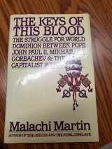 9780671691745-0671691740-The Keys of This Blood: The Struggle for World Dominion Between Pope John Paul II, Mikhail Gorbachev and the Capitalist West