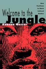 9780415906357-0415906350-Welcome to the Jungle: New Positions in Black Cultural Studies