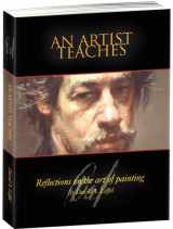 9780974707488-0974707481-An Artist Teaches - Reflections on the Art of Painting