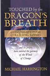 9780974871608-0974871605-Touched by the Dragon's Breath: Conversations at Colliding Rivers