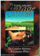 9780075526049-0075526042-Tony Aspler's vintage Canada: The complete reference to Canadian wines