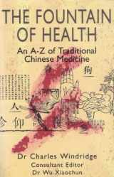 9781851586356-1851586350-The Fountain of Health: An A-Z of Traditional Chinese Medicine