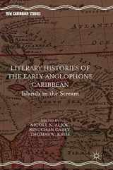 9783319715919-3319715917-Literary Histories of the Early Anglophone Caribbean: Islands in the Stream (New Caribbean Studies)