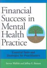 9781433803741-1433803747-Financial Success in Mental Health Practice: Essential Tools and Strategies for Practitioners