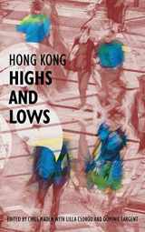 9789881685919-9881685915-Hong Kong Highs and Lows (Hong Kong Writers' Circle)