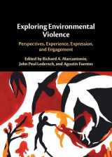 9781009417143-1009417142-Exploring Environmental Violence: Perspectives, Experience, Expression, and Engagement
