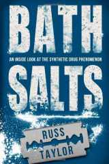 9781469932668-1469932660-Bath Salts: An Inside Look At The Synthetic Drug Phenomenon