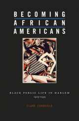 9780674032620-0674032624-Becoming African Americans: Black Public Life in Harlem, 1919–1939