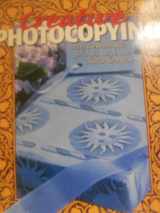 9780823011025-082301102X-Creative Photocopying: Using the Photocopier for Crafts, Design and Interior Decoration