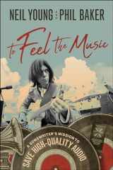 9781948836388-1948836386-To Feel the Music: A Songwriter's Mission to Save High-Quality Audio