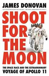 9780316454438-0316454435-Shoot for the Moon: The Space Race and the Extraor