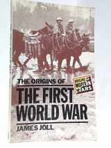 9780582490161-0582490162-The Origins of the First World War (Origins of Modern Wars)