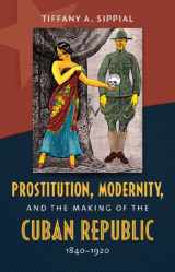 9781469608938-1469608936-Prostitution, Modernity, and the Making of the Cuban Republic, 1840-1920 (Envisioning Cuba)