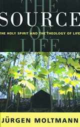 9780800630997-0800630998-The Source of Life: The Holy Spirit and the Theology of Life