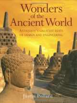 9781847242563-1847242561-Wonders of the Ancient World: Antiquity's Greatest Feats of Deign and Engineering