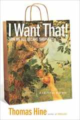 9780060185114-0060185112-I Want That!: How We All Became Shoppers