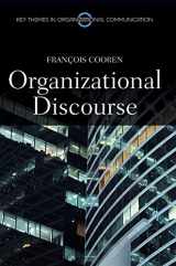 9780745654218-0745654215-Organizational Discourse: Communication and Constitution (Key Themes in Organizational Communication)
